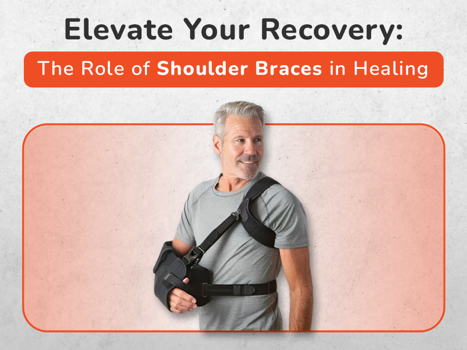 Elevate Your Recovery: The Role of Shoulder Braces in Healing