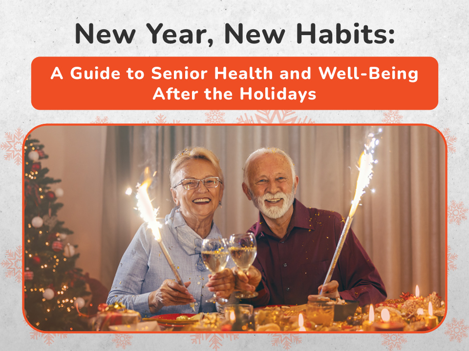 New Year, New Habits: A Guide to Senior Health and Well-Being After the Holidays