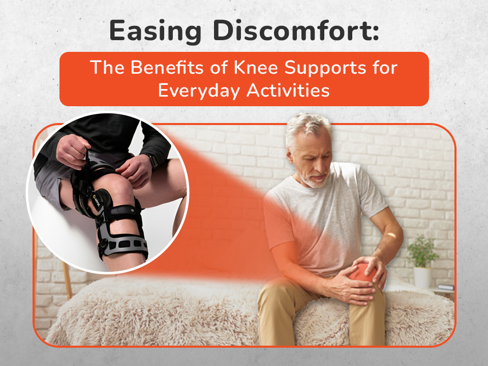 Easing Discomfort: The Benefits of Knee Supports for Everyday Activities