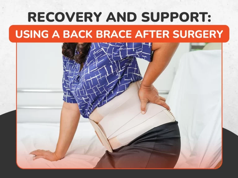 Recovery and Support: Using a Back Brace After Surgery