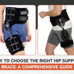 How to Choose the Right Hip Support Brace: A Comprehensive Guide