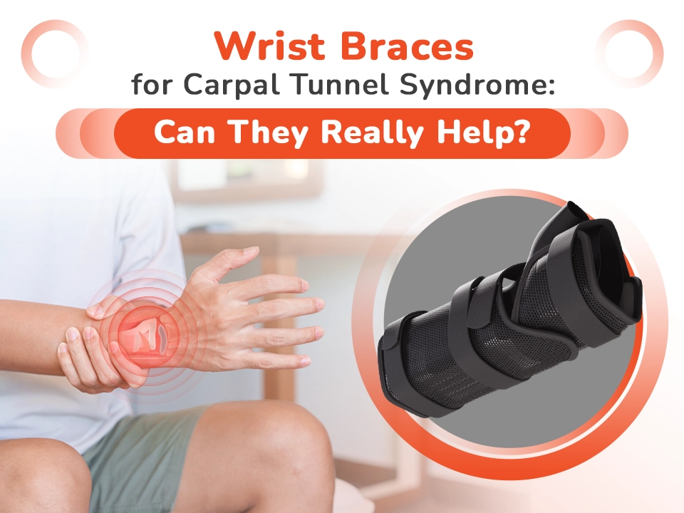 Wrist Braces for Carpal Tunnel Syndrome: Can They Really Help?