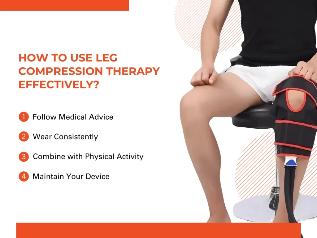 How to Use Leg Compression Therapy Effectively?